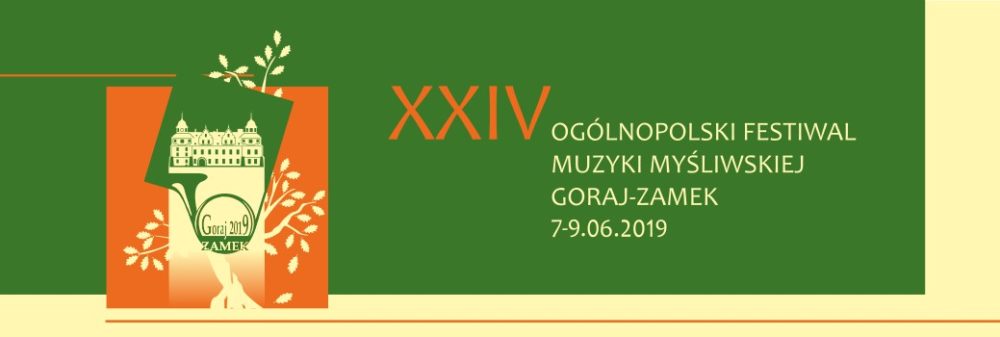 XXIV Ogólnopolski Festiwal Muzyki Myśliwskiej – Goraj-Zamek 2019 r.